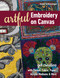 Artful Embroidery on Canvas (Get Creative with Thread, Fabric, Paper, Acrylic Mediums & More) by Irene Schlesinger, 9781617458842