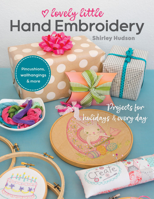 Lovely Little Hand Embroidery (Projects for Holidays & Every Day) by Shirley Hudson, 9781617458866