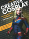 Creative Cosplay (Selecting & Sewing Costumes Way Beyond Basic) by Amanda Haas, 9781617459054