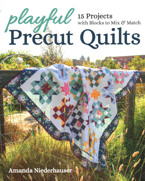 Playful Precut Quilts (15 Projects with Blocks to Mix & Match) by Amanda Niederhauser, 9781617459498