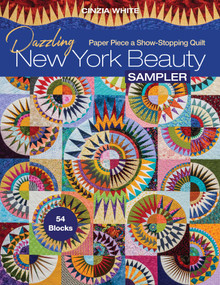 Dazzling New York Beauty Sampler (Paper Piece a Show-Stopping Quilt; 54 Blocks) by Cinzia White, 9781617459788