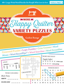 More Happy Quilter Variety Puzzles-Volume 3 (60+ Large-Print Word Puzzles for People Who Love to Sew) by Gailen Runge, 9781617459801