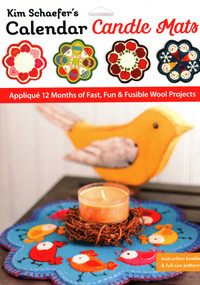 Kim Schaefer's Calendar Candle Mats (Appliqué 12 Months of Fast, Fun & Fusible Wool Projects) by Kim Schaefer, 9781617459917