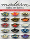 Modern Fabric Art Bowls (Express Yourself with Quilt Blocks, Appliqué, Embroidery & More) by Kirsten Fisher, 9781644030295