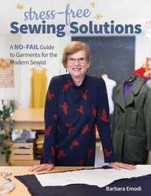 Stress-Free Sewing Solutions (A No-Fail Guide to Garments for the Modern Sewist) by Barbara Emodi, 9781644030592