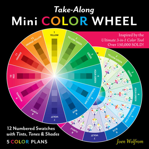 Take-Along Mini Color Wheel (12 Numbered Colors with Tints, Tones & Shades; 5 Color Plans) by Joen Wolfrom, 9781644030615