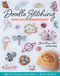 Doodle Stitching One-Hour Embroidery (135+ Cute Designs to Mix & Match in 18 Easy Projects) by Aimee Ray, 9781644030820
