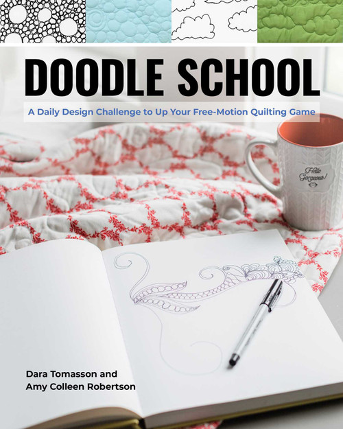 Doodle School (A Daily Design Challenge to Up Your Free-Motion Quilting Game) by Dara Tomasson, Amy Colleen Robertson, 9781644030905