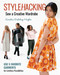 StyleHacking, Sew a Creative Wardrobe (Use 5 Favorite Garments for Limitless Possibilities) by Karoline Dahrling Hughes, 9781644031148
