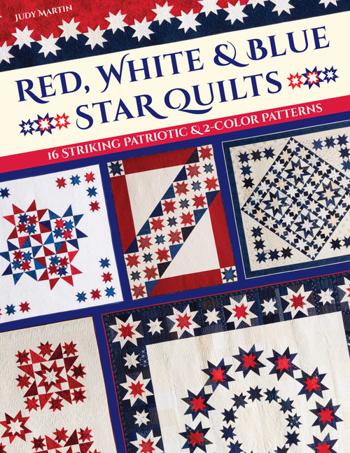 Red, White & Blue Star Quilts (16 Striking Patriotic & 2-Color Patterns) by Judy Martin, 9781644031759