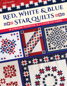 Red, White & Blue Star Quilts (16 Striking Patriotic & 2-Color Patterns) by Judy Martin, 9781644031759