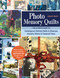 Photo Memory Quilts (The Ultimate Guide to Contemporary Heirloom Quilts to Showcase Ancestry, History, & Treasured Times) by Lesley Riley, 9781644031971