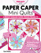 Paper Caper Mini Quilts (6 Bright English Paper-Pieced Projects; Everything You Need, No Tracing or Cutting Templates!) by Sue Daley, 9781644032442