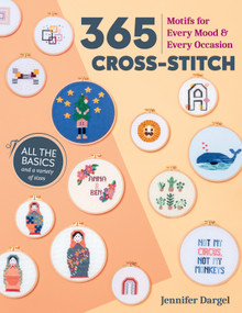 365 Cross-Stitch (Motifs for Every Mood & Every Occasion) by Jennifer Dargel, 9781644032855