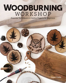 Woodburning Workshop (Essential Techniques & Creative Projects for Beginners) by Courtney O'Reilly, 9781644033159