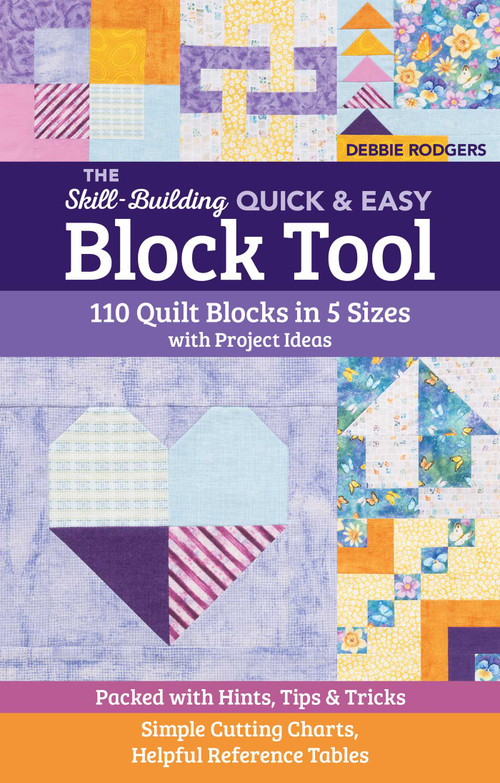 The Skill-Building Quick & Easy Block Tool by Debbie Rodgers, 9781644033173