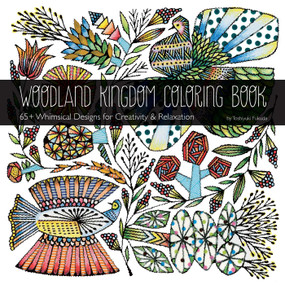 Woodland Kingdom Coloring Book (65+ Whimsical Designs for Creativity & Relaxation) by Toshiyuki Fukuda, 9781644033579