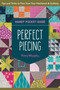 Perfect Piecing Handy Pocket Guide (Tips & Tricks to Fine-Tune Your Patchwork & Quilting) by Patty Murphy, 9781644033609