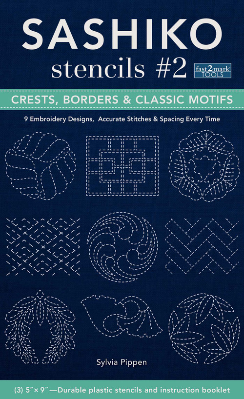 Sashiko Stencils #2, Crests, Borders & Classic Motifs (9 Embroidery Designs 3'' x 5'', Accurate Stitches & Spacing Every Time) by Sylvia Pippen, 9781644033814