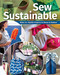 Sew Sustainable (Make 22+ Stylish Projects to Reuse & Reduce) by C&T Publishing, 9781644034101