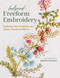 Foolproof Freeform Embroidery (Exploring Your Creativity with Fabric, Threads & Stitches) by Jennifer Clouston, 9781644034200