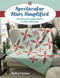 Spectacular Stars Simplified (Stitch & Flip Quilts with a Lone Star Look) by Shelley Cavanna, 9781644034781