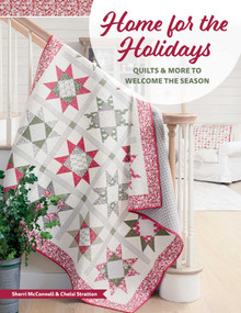 Home for the Holidays (Quilts & More to Welcome the Season) by Sherri McConnell, Chelsi Stratton, 9781644034828
