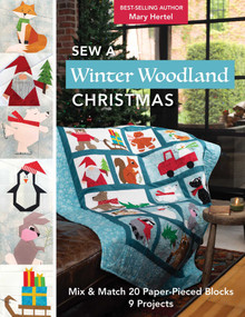 Sew a Winter Woodland Christmas (Mix & Match 20 Paper-Pieced Blocks, 9 Projects) by Mary Hertel, 9781644034842