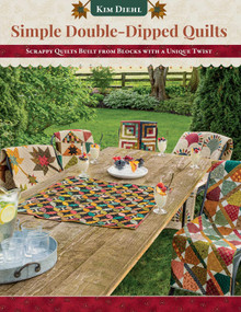 Simple Double-Dipped Quilts (Scrappy Quilts Built from Blocks with a Unique Twist) by Kim Diehl, 9781644034927