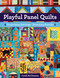 Playful Panel Quilts (Surprising Settings, Stunning Results) by Cyndi McChesney, 9781644035030