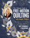The Ultimate Guide to Free-Motion Quilting with Angela Walters (Tips, Techniques & 104 Designs) by Angela Walters, 9781644035238