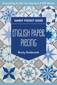 English Paper Piecing Handy Pocket Guide (Everything to Get You Started; 8 EPP Blocks) by Becky Goldsmith, 9781644035993