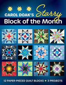Carol Doak's Starry Block of the Month (12 Paper-Pieced Quilt Blocks, 3 Projects) by Carol Doak, 9781644036051