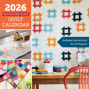 2026 Patchwork Place Quilt Calendar (Includes Instructions for 12 Projects) by C&T Publishing, 9781644036372
