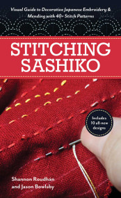 Stitching Sashiko (Visual Guide to Decorative Japanese Embroidery & Mending with 40+ Stitch Patterns) by Shannon Leigh Roudhán, Jason Bowlsby, 9781644036389