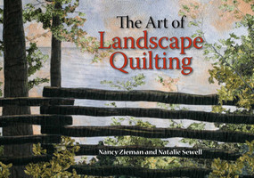 The Art of Landscape Quilting by Nancy Zieman, Natalie Sewell, 9781644036426