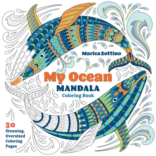 My Ocean Mandala Coloring Book (30 Stunning, Oversized Coloring Pages) by Marica Zottino, 9781644036501
