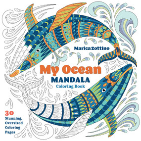 My Ocean Mandala Coloring Book (30 Stunning, Oversized Coloring Pages) by Marica Zottino, 9781644036501