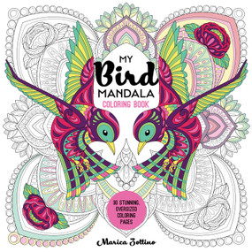 My Bird Mandala Coloring Book (30 Stunning, Oversized Coloring Pages) by Marica Zottino, 9781644036518