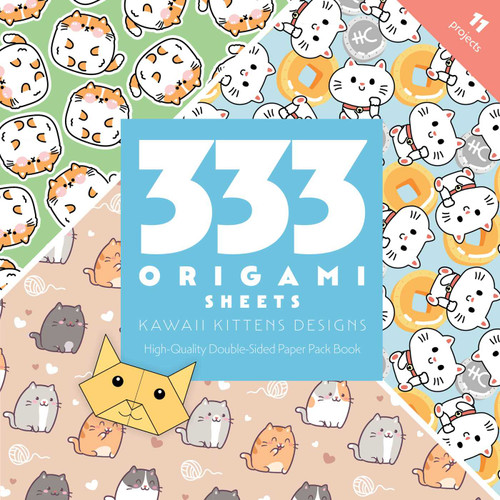 333 Origami Sheets Kawaii Kittens Designs (High-Quality Double-Sided Paper Pack Book) by C&T Publishing, 9781644036815