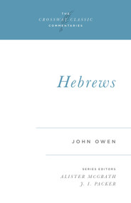 Hebrews - 9781581340266 by John Owen, Alister McGrath, J. I. Packer, J. I. Packer, 9781581340266