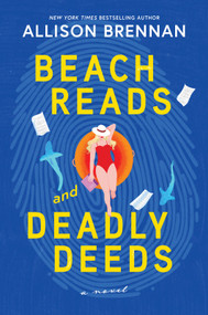 Beach Reads and Deadly Deeds (A Novel) - 9780778305910 by Allison Brennan, 9780778305910