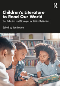 Children's Literature to Read Our World (Text Selection and Strategies for Critical Reflection) by Jan Lacina, 9781032912981