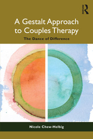 A Gestalt Approach to Couples Therapy (The Dance of Difference) by Nicole Chew-Helbig, 9781041051466