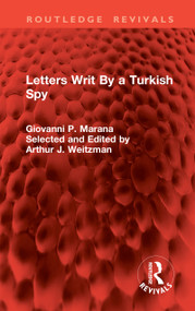 Letters Writ By a Turkish Spy by Giovanni P. Marana, Arthur J. Weitzman, 9781041159711