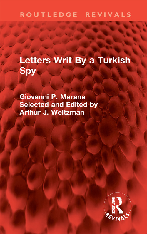 Letters Writ By a Turkish Spy by Giovanni P. Marana, Arthur J. Weitzman, 9781041159711