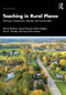 Teaching in Rural Places (Thriving in Classrooms, Schools, and Communities) by Devon Brenner, Jayne Downey, Karen Eppley, Ann K. Schulte, Amy Price Azano, 9781032887531