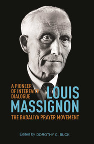 Louis Massignon (A Pioneer of Interfaith Dialogue) by Dorothy C. Buck, 9781682060049