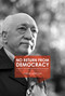 No Return from Democracy (A Survey of Interviews with Fethullah Gulen) by Faruk Mercan, 9781682060179