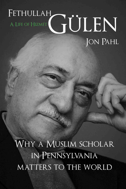 Fethullah Gulen (A Life of Hizmet) by Jon Pahl, 9781682060209